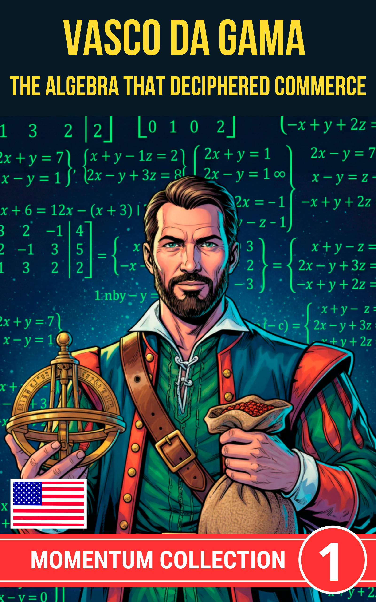 VASCO DA GAMA. THE ALGEBRA THAT DECIPHERED COMMERCE